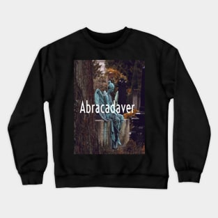 Abracadaver Podcast Crewneck Sweatshirt